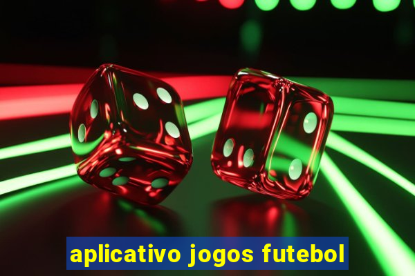 aplicativo jogos futebol